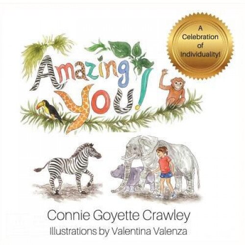 Amazing You!: A Celebration of Individuality, Connie Goyette Crawley (Author)