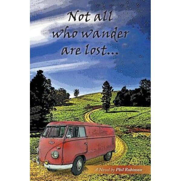Not All Who Wander Are Lost..., Phil Robinson (Author)