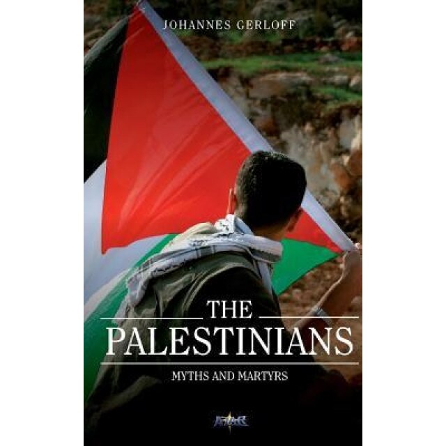 The Palestinians: Myths and Martyrs, Johannes Gerloff (Author)
