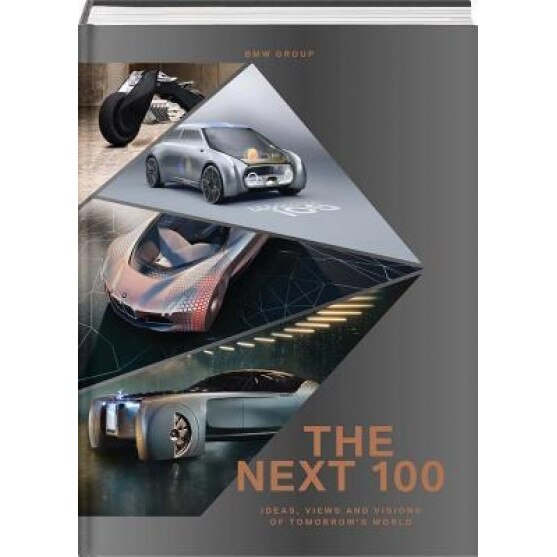 BMW Group: The Next 100: Ideas, Views and Visions of Tomorrow's World, Adriano Sack (Text by (Art/Photo Books))