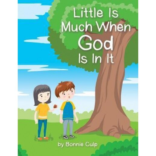 Little Is Much When God Is in It, Bonnie Culp (Author)