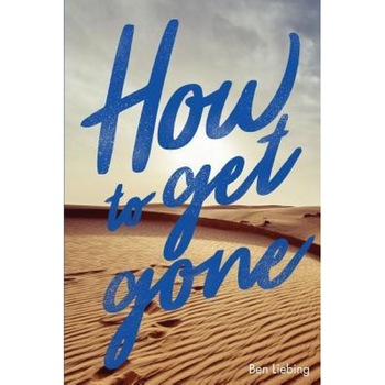 How to Get Gone: South Korea to Saudi Arabia, and the Long Road Home, Ben Liebing (Author) How to Get Gone: South Korea to Saudi Arabia, and the Long Road Home, Ben Liebing (Author)