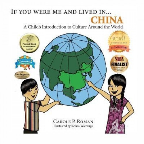If You Were Me and Lived In... China: A Child's Introduction to Culture Around the World, Carole P. Roman (Author)