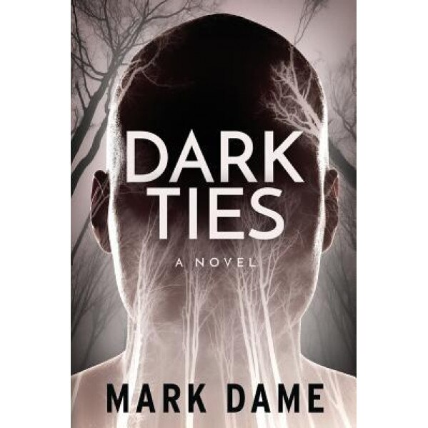 Dark Ties, Mark Dame (Author)