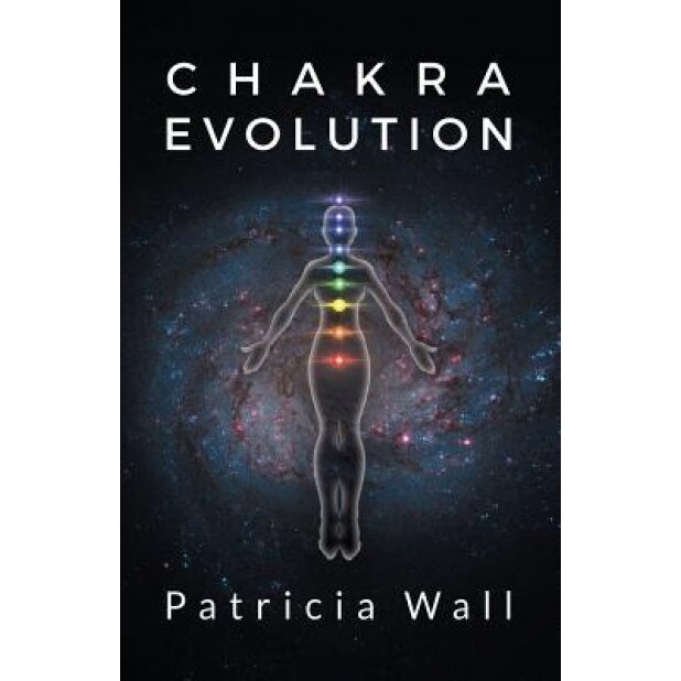 Chakra Evolution, Patricia Wall (Author)
