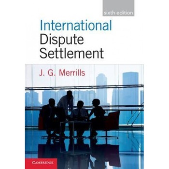 International Dispute Settlement, J. G. Merrills (Author) International Dispute Settlement, J. G. Merrills (Author)