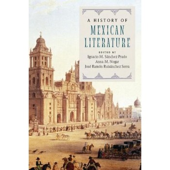 A History of Mexican Literature, Anna Nogar (Editor) A History of Mexican Literature, Anna Nogar (Editor)