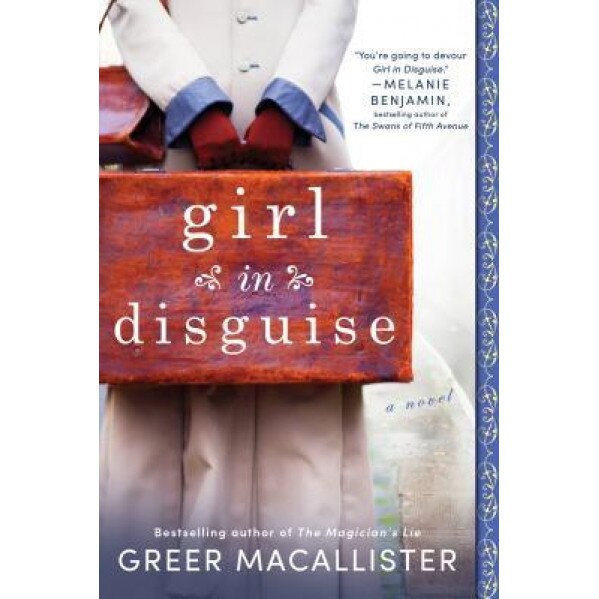 Girl in Disguise, Greer Macallister (Author)