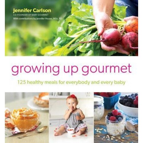 Baby Gourmet: 125 Healthy Meals for Everybody and Every Baby, Jennifer Carlson (Author)