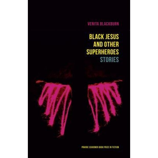 Black Jesus and Other Superheroes: Stories, Venita Blackburn (Author)