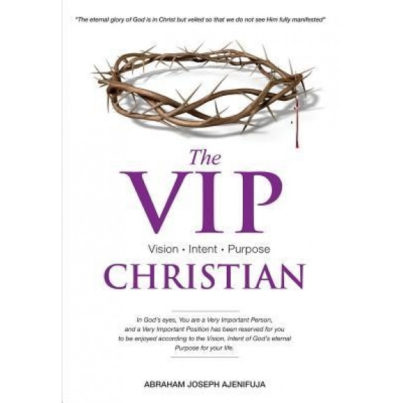 The VIP Christian - Abraham Joseph Ajenifuja (Author)