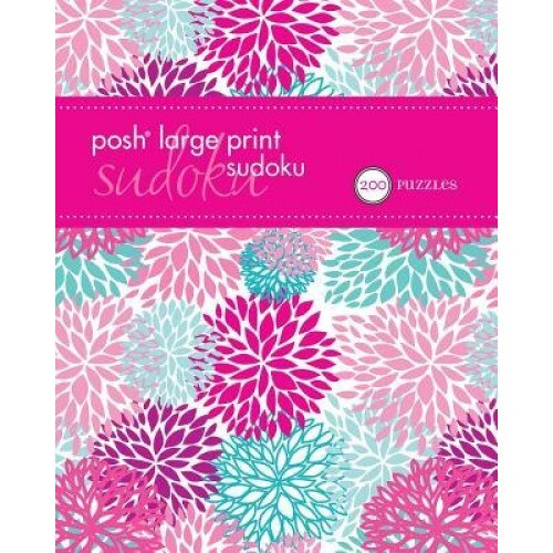 Posh Large Print Sudoku 1: 200 Puzzles, Andrews McMeel Publishing (Author)