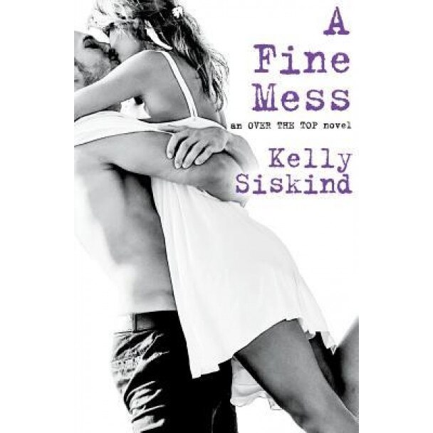 A Fine Mess, Kelly Siskind (Author)