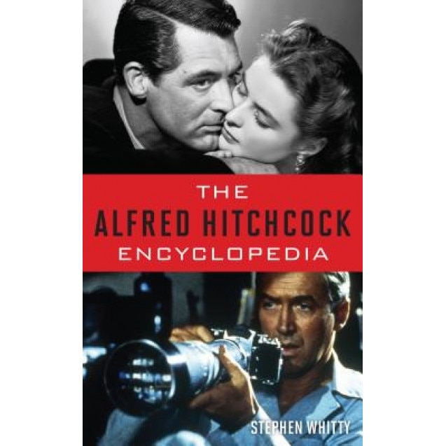 The Alfred Hitchcock Encyclopedia, Stephen Whitty (Author)