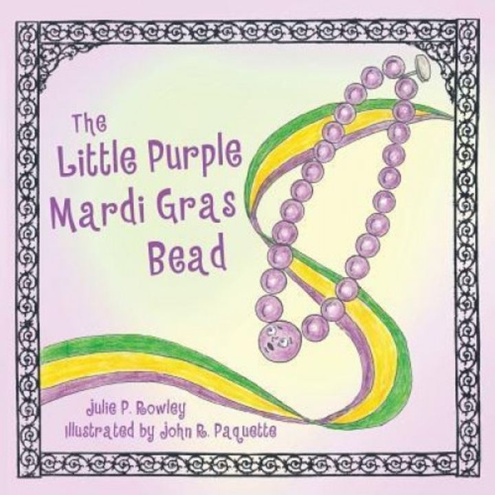The Little Purple Mardi Gras Bead, Julie Rowley (Author)