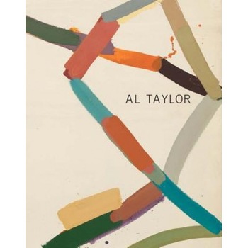 Al Taylor: Early Paintings, Al Taylor (Artist) Al Taylor: Early Paintings, Al Taylor (Artist)