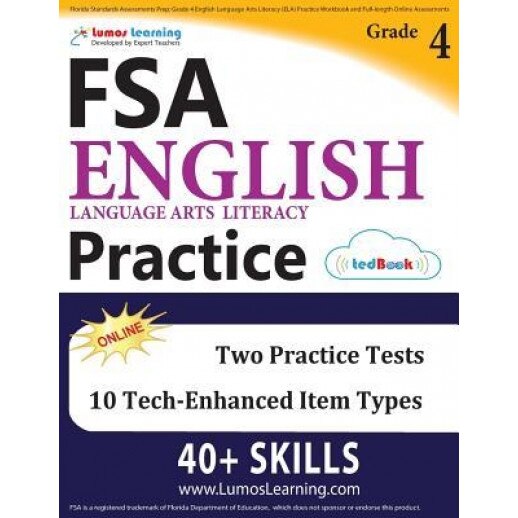 Florida Standards Assessments Prep: Grade 4 English Language Arts Literacy (Ela) Practice Workbook and Full-Length Online Assessments: FSA Study Guide, Lumos Learning (Author)