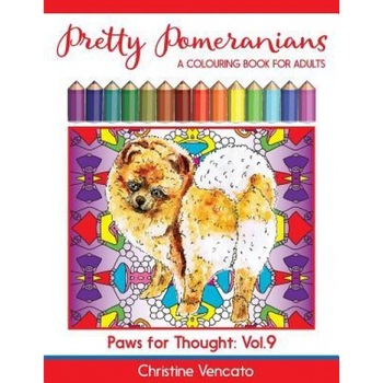 Pretty Pomeranians: A POM POM Dog Colouring Book for Adults, Christine Vencato (Author) Pretty Pomeranians: A POM POM Dog Colouring Book for Adults, Christine Vencato (Author)