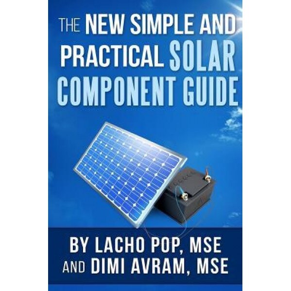 The New Simple and Practical Solar Component Guide, Lacho Pop Mse (Author)