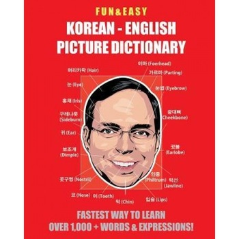 Fun & Easy! Korean-English Picture Dictionary: Fastest Way to Learn Over 1,000 + Words & Expressions, New Ampersand Publishing (Manufactured by) Fun & Easy! Korean-English Picture Dictionary: Fastest Way to Learn Over 1,000 + Words & Expressions, New Ampersand Publishing (Manufactured by)