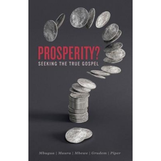 Prosperity?: Seeking the True Gospel, Ken Mbugua (Author)