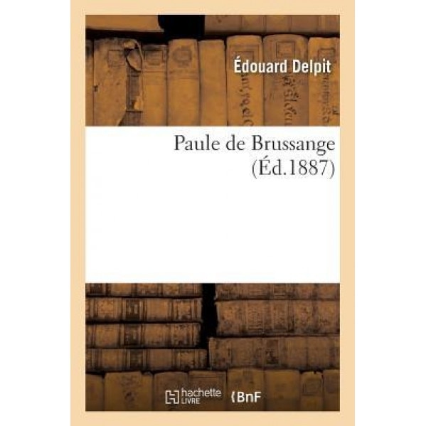 Paule de Brussange, Edouard Delpit (Author)