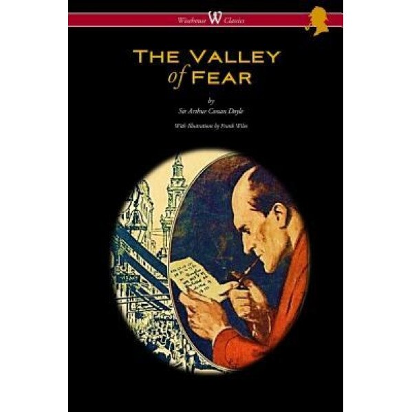 The Valley of Fear (Wisehouse Classics Edition - With Original Illustrations by Frank Wiles), Arthur Conan Doyle (Author)