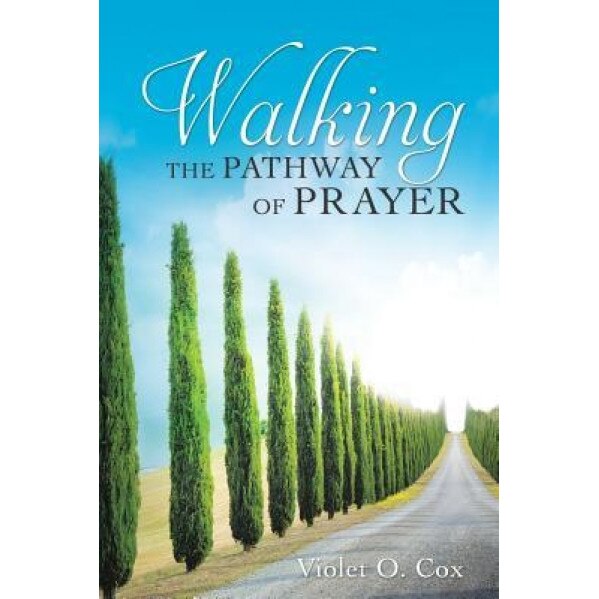 Walking the Pathway of Prayer, Violet O. Cox (Author)