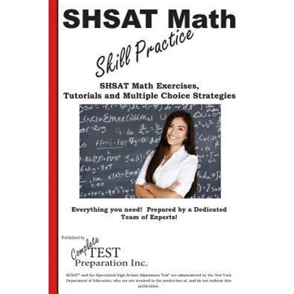 Shsat Math Skill Practice: Math Exercises, Tutorials and Multiple Choice Strategies, Complete Test Preparation Inc (Author)