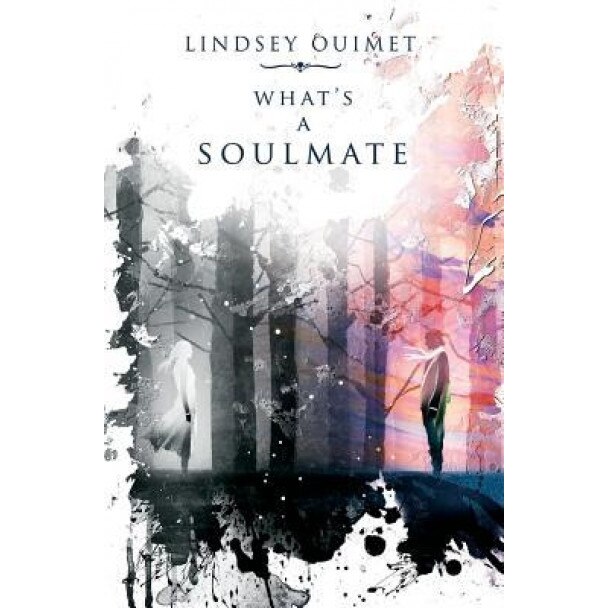 What's a Soulmate?, Lindsey Ouimet (Author)