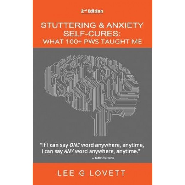 Stuttering & Anxiety Self-Cures: What 100+ PWS Taught Me, Lee G. Lovett (Author)