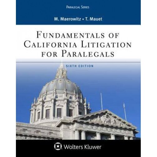 Fundamentals of California Litigation for Paralegals, Marlene A. Maerowitz (Author)