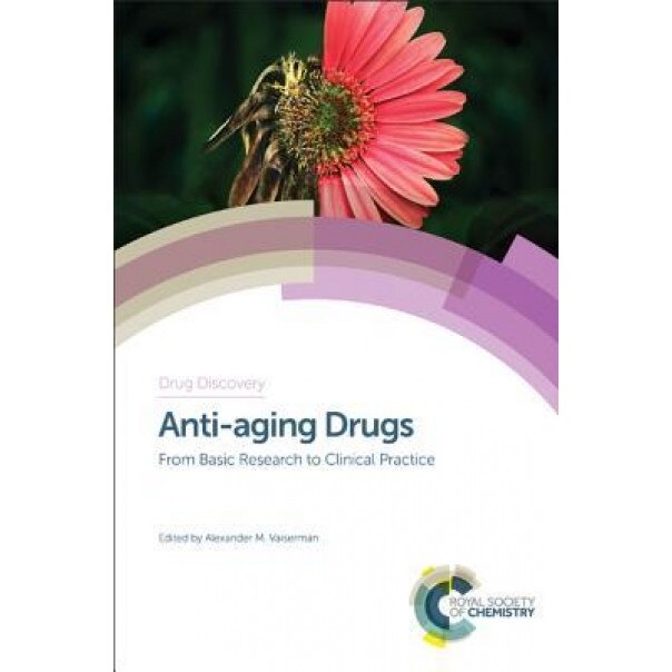 Anti-Aging Drugs: From Basic Research to Clinical Practice, Royal Society of Chemistry