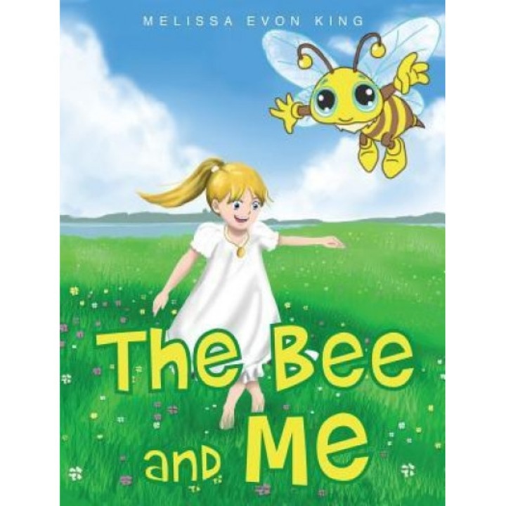 The Bee and Me, Melissa King (Author)