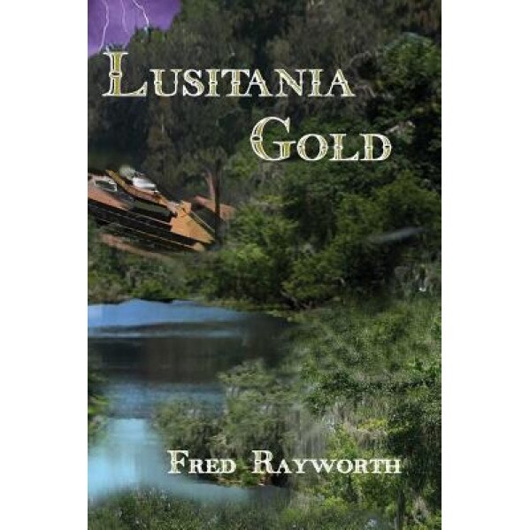 Lusitania Gold, Fred Rayworth (Author)