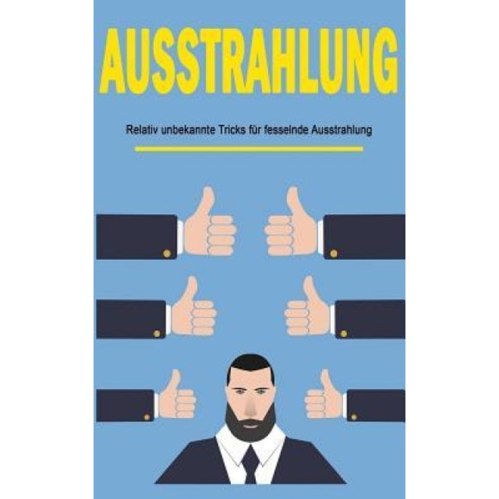 Ausstrahlung: 7 Unbekannte Tipps Fur Fesselnde Ausstrahlung - Christian Schubert (Author)