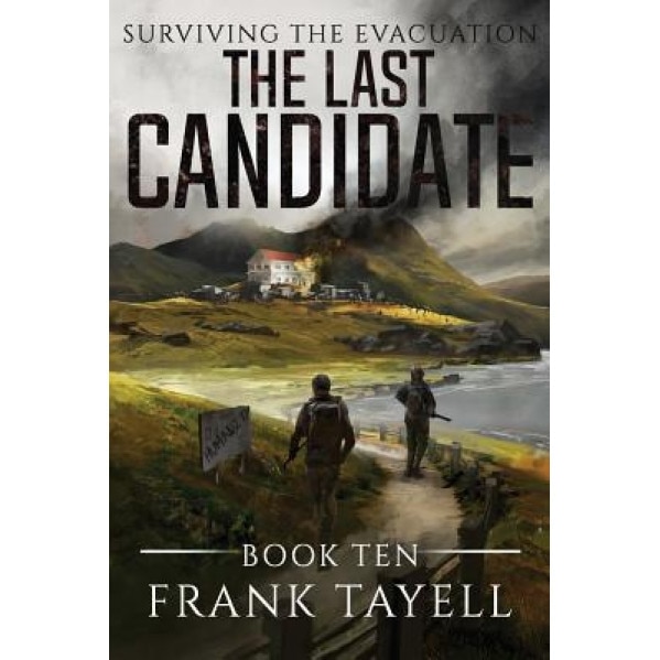 Surviving the Evacuation, Book 10: The Last Candidate, Frank Tayell (Author)