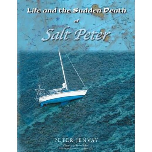Life and the Sudden Death of Salt Peter, Peter Jenvay (Author)