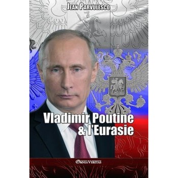 Vladimir Poutine & L'Eurasie, Jean Parvulesco (Author) Vladimir Poutine & L'Eurasie, Jean Parvulesco (Author)