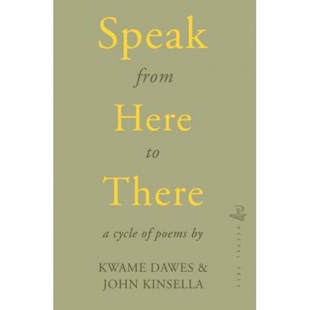 Speak from Here to There, Kwame Dawes (Author)