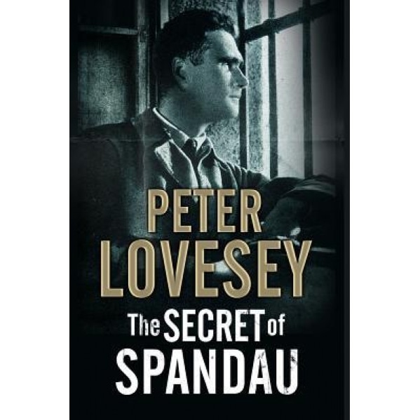 The Secret of Spandau, Peter Lovesey (Author)