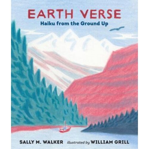 Earth Verse: Haiku from the Ground Up, Sally M. Walker (Author)