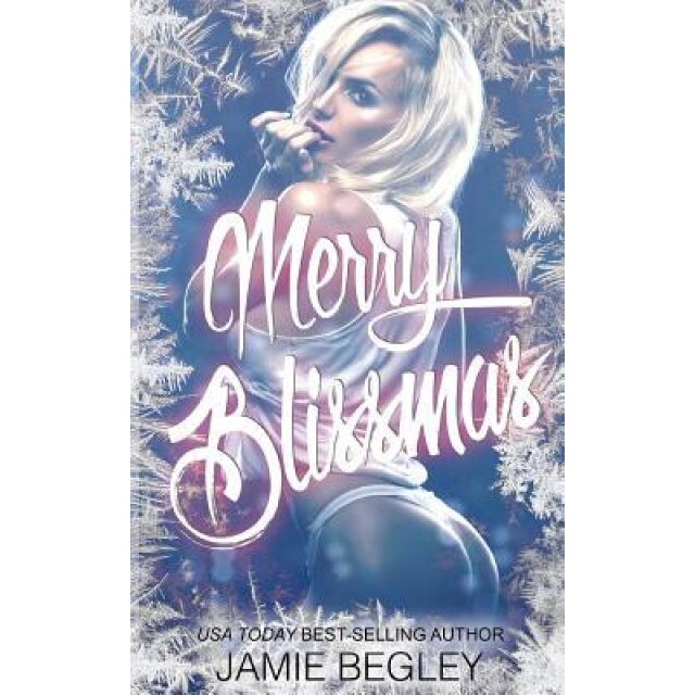 Merry Blissmas, Jamie Begley (Author)