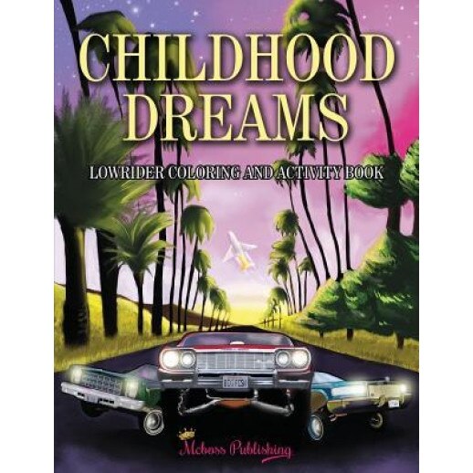 Childhood Dreams: Lowrider Coloring Book, Regina McClair (Author)