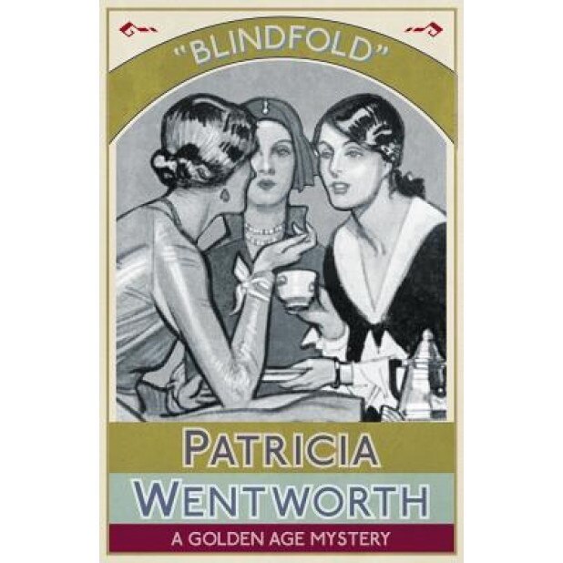 Blindfold: A Golden Age Mystery, Patricia Wentworth (Author)