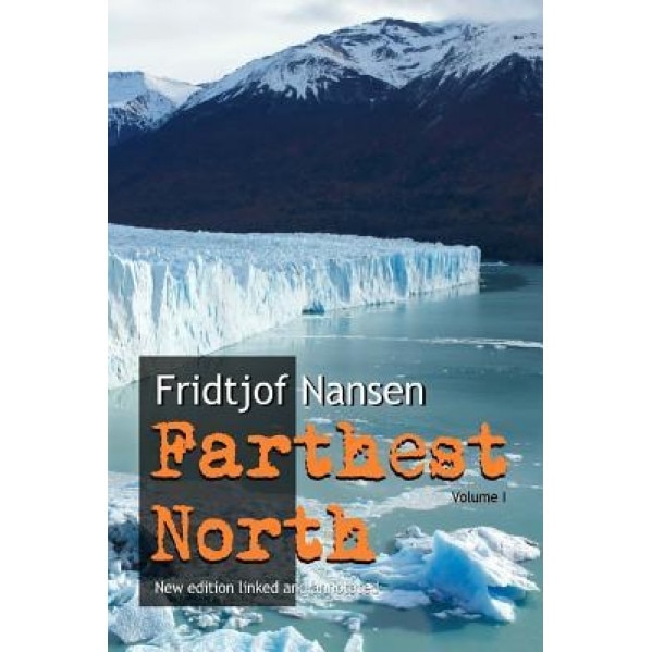 Farthest North, Fridtjof Nansen (Author)