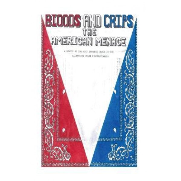 Bloods and Crips: The American Menace: A Memoir by the Most Infamous Blood in the California State Penitentiaries, Michael Sims (Author)