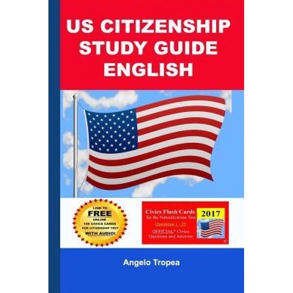 Us Citizenship Study Guide English, Angelo Tropea (Author)