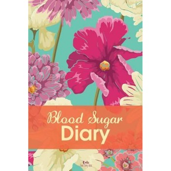 Blood Sugar Diary: Diabetes Journal for One Year, Cute Food Diary Ideas (Author) Blood Sugar Diary: Diabetes Journal for One Year, Cute Food Diary Ideas (Author)