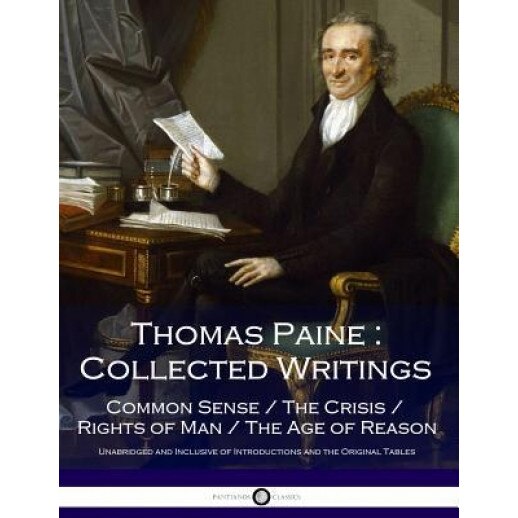 Thomas Paine: Collected Writings: Common Sense / The Crisis / Rights of Man / The Age of Reason, Thomas Paine (Author)